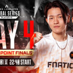 ALGS Year4 APAC North Split 2 Playoffs Final 行けFNATIC &ENTER FORCE.36!